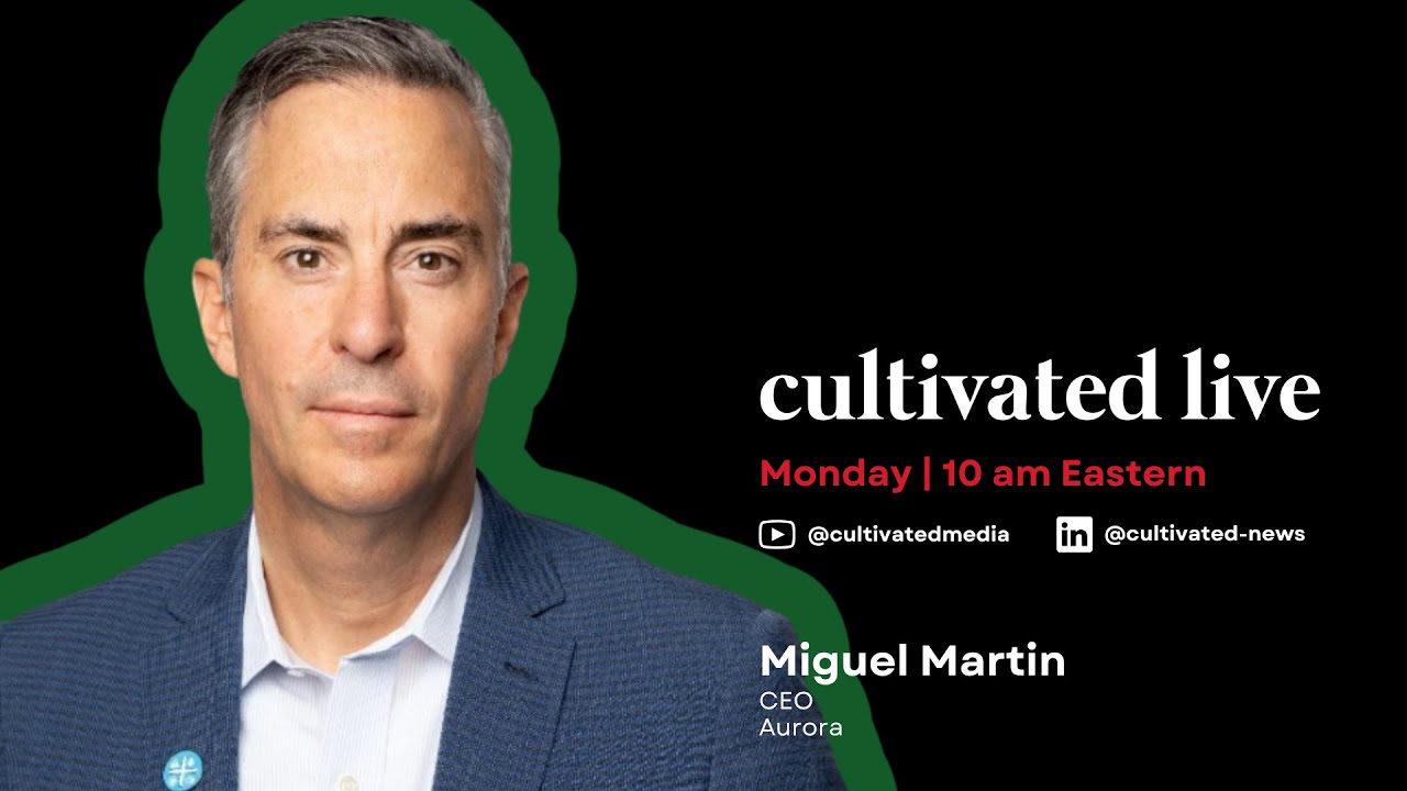 Cultivated Live: Aurora Cannabis CEO Miguel Martin