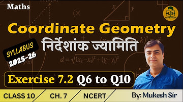 Coordinate Geometry Class 10 Maths Chapter 7 Exercise 7.2 Q. 6 to Q 10 | NCERT | CBSE | 2025-26