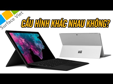 Cấu hình của Surface Laptop 2 và Surface Pro 6 2018 có khác nhau nhiêu không?