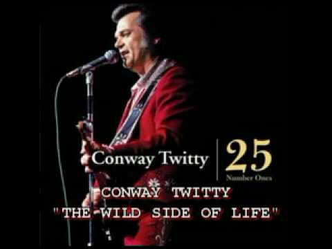 CONWAY TWITTY - THE WILD SIDE OF LIFE