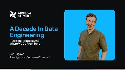 A Decade In Data Engineering - Lessons, Realities And Where We Go From Here - Airflow Summit 2025
