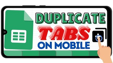 How to Duplicate a Tab in Google Sheets Mobile (Copy Sheets)