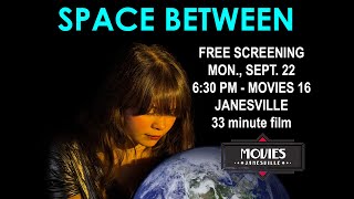 Space Between - Free Premiere Screening Sept. 22 At Movies 16, Janesville
