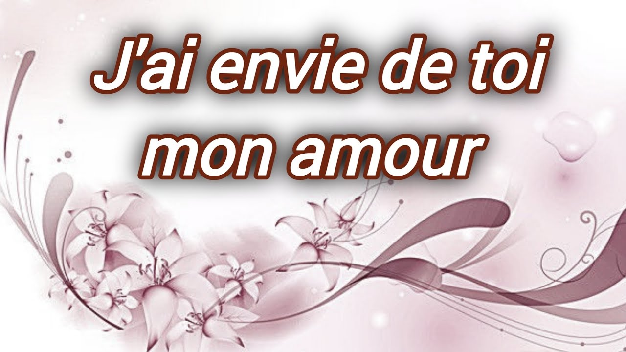 J’ai envie de toi mon amour 💘 Message d’amour passionné à écouter — free download