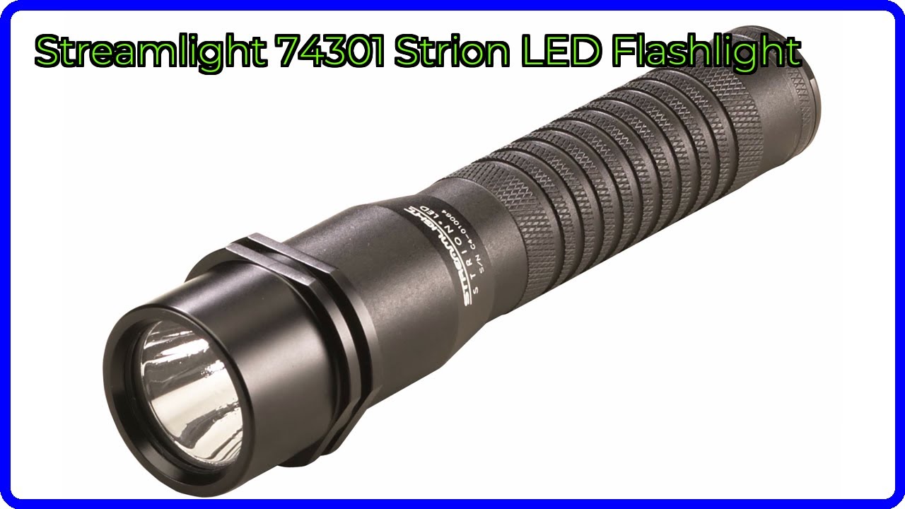 REVIEW: Streamlight 74301 Strion LED Flashlight. ESSENTIAL details.