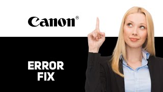 How To Fix The Canon Error Code E000074002   Meaning Causes  Solutions 2025