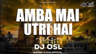 Maiya Amba Mai Utri Hai - 150 Bpm Remix - DJ OSL
