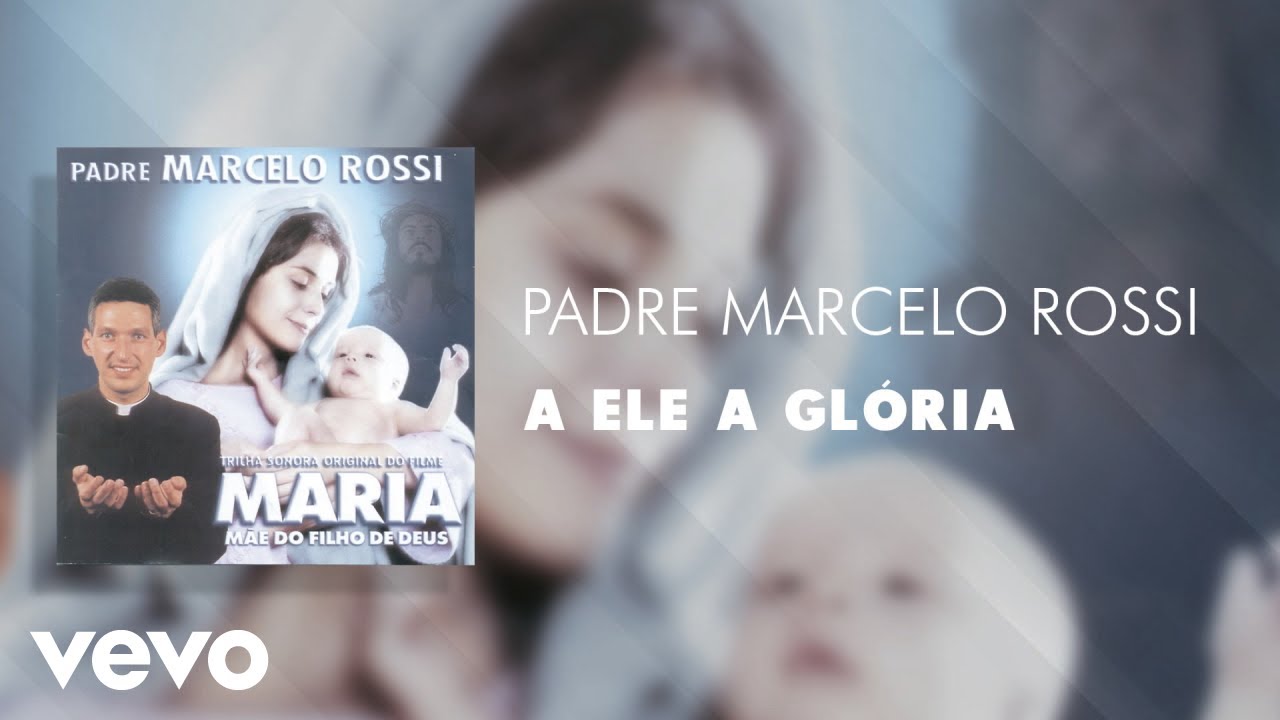 Padre Marcelo Rossi - A Ele A Glória (Áudio Oficial) - YouTube