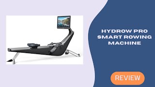 Hydrow Pro Smart Rowing Machine – Upright Storage, Live & On-Demand Training