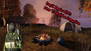 DayZ Basics: Ep2 How To Make and Light a Fire.