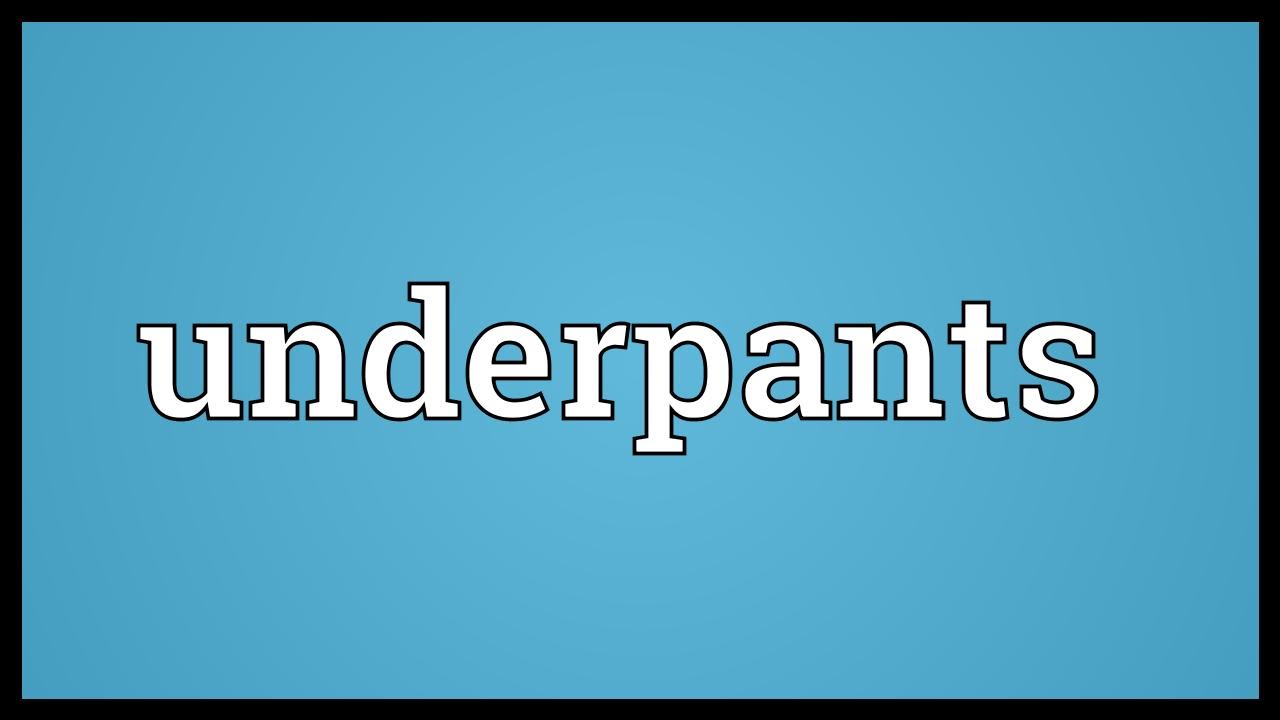 Underpants Meaning 