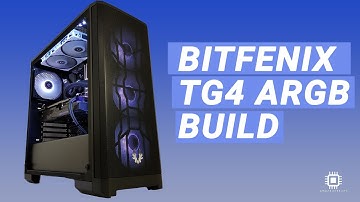 Bitfenix TG4 ARGB - PC Build Timelapse