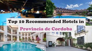 Top 10 Recommended Hotels In Provincia de Cordoba | Luxury Hotels In Provincia de Cordoba