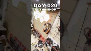Day 20 of 365 Day in the Shop