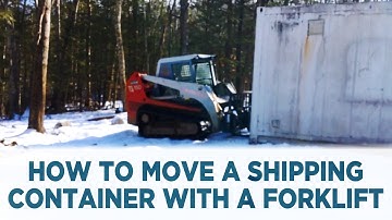 How to Move a Shipping Container with a Forklift