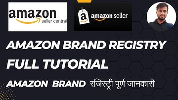 Amazon Brand Registry Complete Tutorial 2024