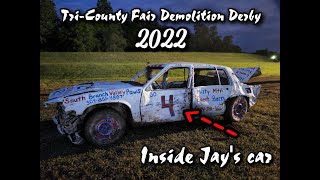 Tri-County Fair Demolition Derby 2022 Feature 2 Inside Jay's car (8 Cylinder)
