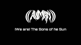 Auman - (We are) The Sons of the Sun | lirik | unofficial