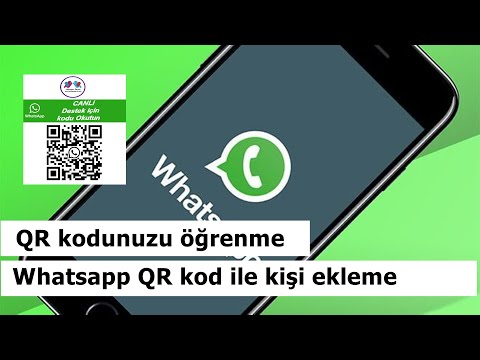 Whatsapp QR kod ile kişi ekleme QR kodunuzu öğrenme