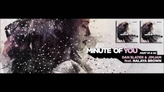 Dan Slater & JimJam feat. Nalaya Brown "Minute Of You [Shahaf Moran Mainstream Mix]"