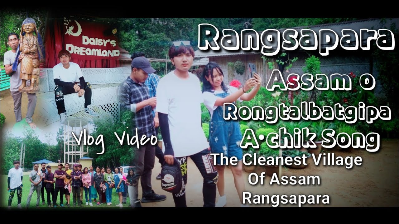 Rangsapara Assam o Rongtalbatgipa A•chik Song(Vlog Video)HS Hital A•gitok