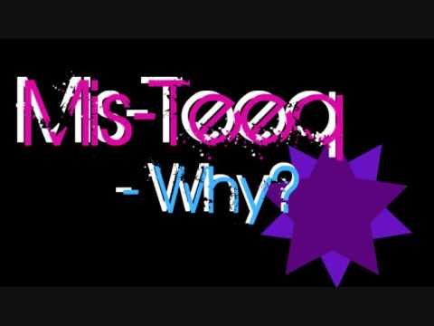 Mis Teeq -  Why?