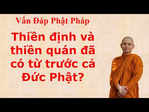 3377. Thiền định và thiền quán đã có từ trước cả Đức Phật?