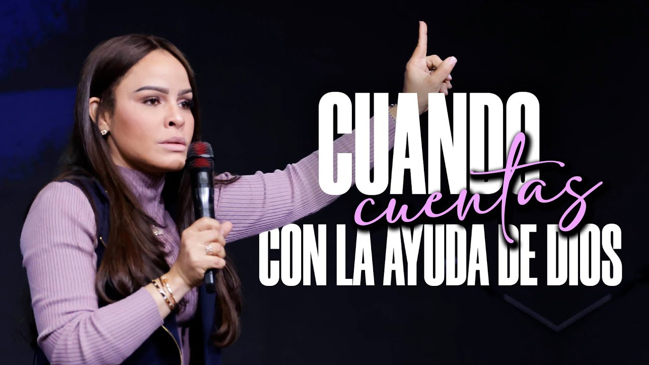 CUANDO CUENTAS CON LA AYUDA DE DIOS - Pastora Yesenia Then - YouTube