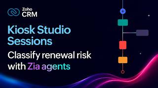 Automate renewal risk classification in Zoho CRM using AI Agents | Kiosk Studio Sessions