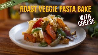 Cheesy Pasta Bake with Roasted Veggies - Rustic Charm