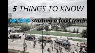 Five things to know before starting a food truck