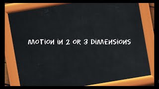Motion in two or three Dimensions
