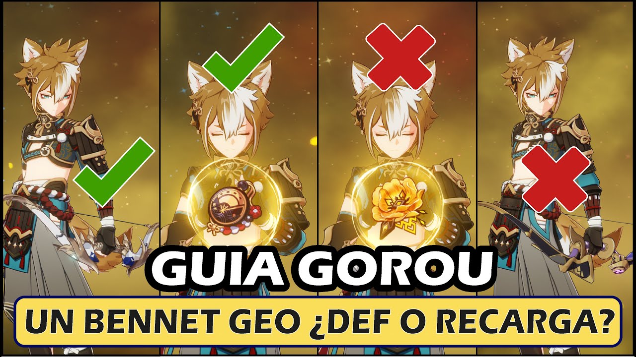 GUIA GOROU BUILD GOROU ARMAS ARTEFACTOS EQUIPOS GOROU BENNET GEO F2P RECARGA O DEFENSA 