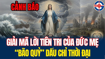 Cảnh Báo! Bão Quỷ Đang Đến Gần - Giải Mã Lời Tiên Tri Của Đức Mẹ - Xin Cầu Nguyện!