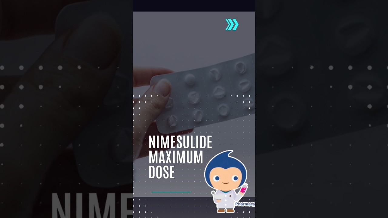 Nimesulide Maximum dose 