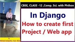 Python Django : How to create first Django Project/Web app.