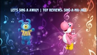 LET’S SING A AWAY! | Toy Reviews: Sing-A-Ma-Jigs