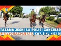 TAZAMA JESHI LA POLISI ZANZIBAR LILIVYOJIPANGA SASA KWA SIKU HIZI 16