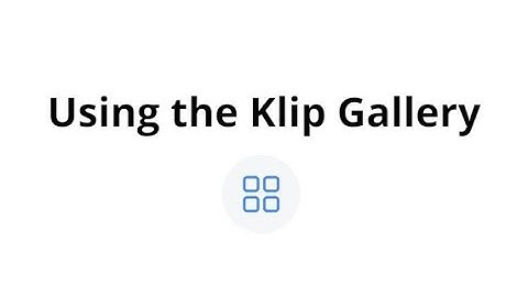 Using the Klip Gallery