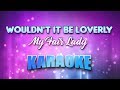 My Fair Lady - Wouldn't It Be Loverly (Karaoke & Lyrics)