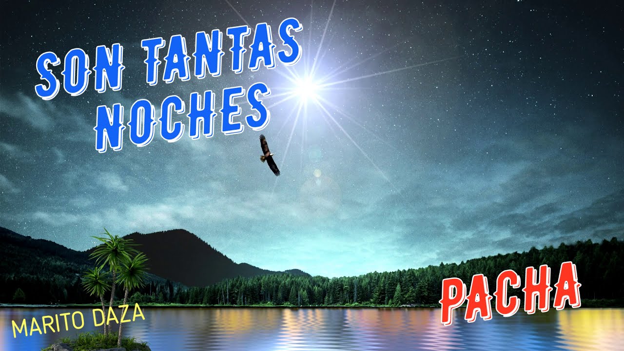 SON TANTAS NOCHES - PACHA / KJARKAS (KaraOke)