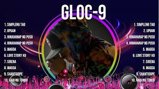 Gloc-9 Greatest Hits Playlist ~ Top 100 Artists To Listen in 2024
