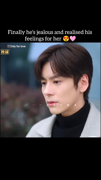 He is jealous 😳|Only for love cdrama 🐾|#mileswei #shenyujie #onlyforlove #dylanwang #bailu #cdrama