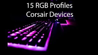 15 Corsair RGB Profiles (K70, K95 and more) - YouTube