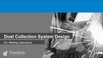 Webinar: Dust Collection System Design for Welding Operations
