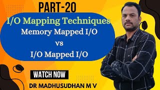Part 20 - I/O Mapping Techniques: Memory Mapped I/O vs I/O Mapped I/O