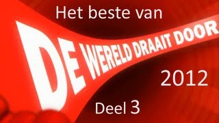 Het Beste van De Wereld Draait Door 2012 - Deel 3 van 3