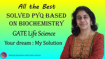 GATE Life Science | Solved PYQ | Solving Questions with Gauri ma’am