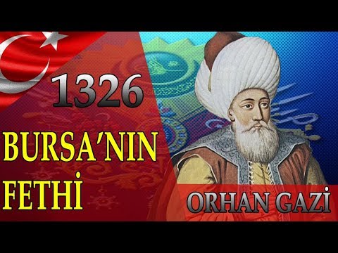 BURSA'NIN FETHİ VE YENİ SULTAN - ORHAN GAZİ (TÜRKÇE)