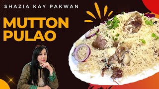 Mutton Pulao Recipe | Eid Special | Yakhni Pulao | Shazia Kay Pakwan